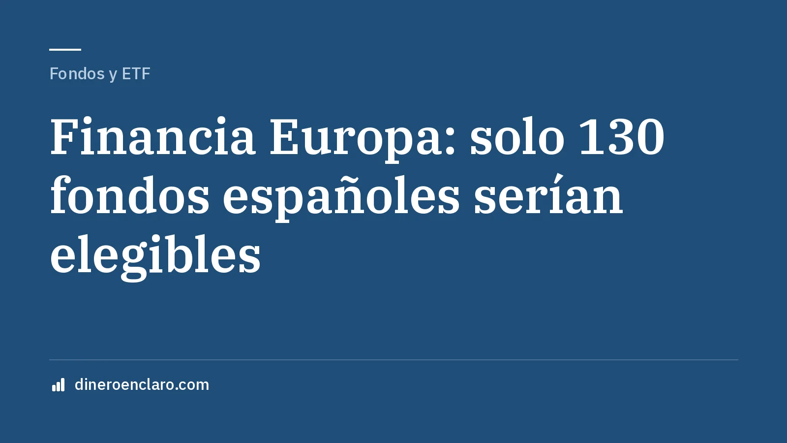 Portada: Financia Europa: solo 130 fondos españoles serían elegibles