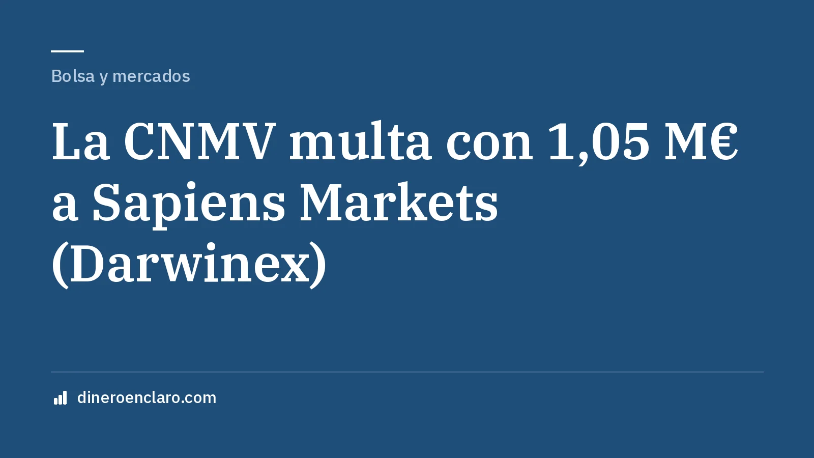 Portada: La CNMV multa con 1,05 millones a Sapiens Markets, la sociedad de Darwinex